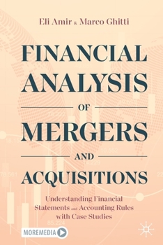 Paperback Financial Analysis of Mergers and Acquisitions: Understanding Financial Statements and Accounting Rules with Case Studies Book