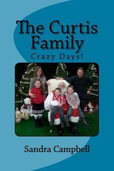Paperback The Curtis Family: Crazy Days! Book