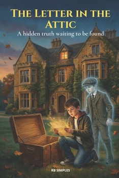 The Letter in the Attic: A hidden truth waiting to be found | The Invisible Children Book 2 | A Mystery for Ages 8-12