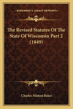 The Revised Statutes Of The State Of Wisconsin Part 2