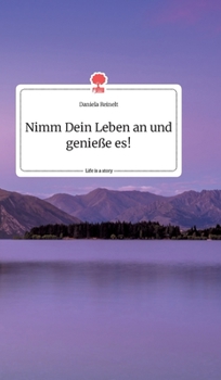 Hardcover Nimm Dein Leben an und genieße es! Life is a Story - story.one [German] Book