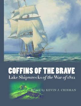 Hardcover Coffins of the Brave: Lake Shipwrecks of the War of 1812 Book