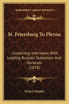 Paperback St. Petersburg To Plevna: Containing Interviews With Leading Russian Statesmen And Generals (1878) Book