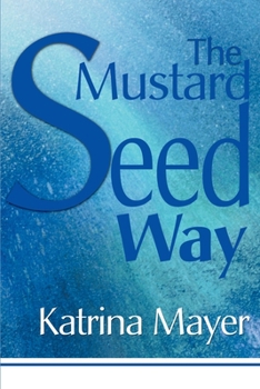 Paperback The Mustard Seed Way Book