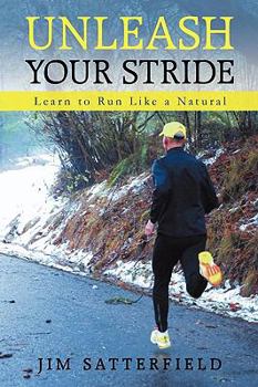 Paperback Unleash Your Stride: Learn to Run Like a Natural Book