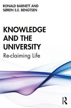 Paperback Knowledge and the University: Re-claiming Life Book