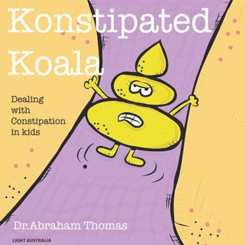 Paperback Konstipated Koala: Dealing with CONSTIPATION in kids Book