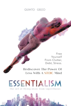 Paperback Essentialism: Free Yourself from Clutter, Debt, Stress Book