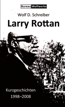 Paperback Larry Rottan - Kurzgeschichten 1998-2008 [German] Book