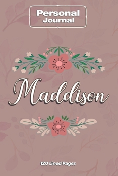 Maddison  Notebook Journal Personal Diary Personalized Name 120 pages Lined (6x9 inches) (15x23cm)