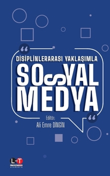 Paperback Dİsİplİnlerarasi YaklaŞimla Sosyal Medya [Turkish] Book