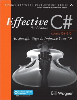 Effective C#: 50 Specific Ways to Improve Your C# - Book  of the Effective Software Development