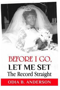 Paperback Before I Go, Let Me Set The Record Straight Book