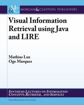 Paperback Visual Information Retrieval Using Java and Lire Book