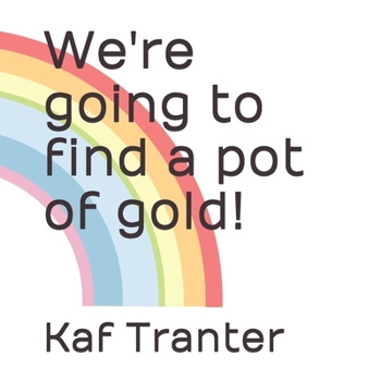 Paperback We're going to find a pot of gold! Book