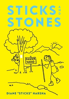 Hardcover Sticks and Stones: How to Hike the Appalachian Trail in Thirteen Years Book