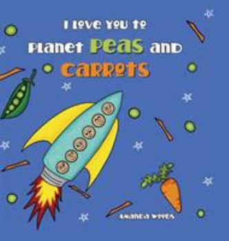 Hardcover I Love You to Planet Peas and Carrots Book