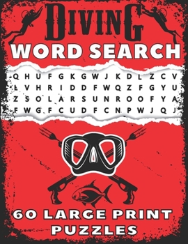 Diving Word Search 60 Large Print Puzzles: Best Holiday and Birthday Gift For Scuba Divers And Brain Games Lovers