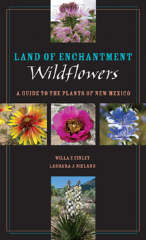 Land of Enchantment Wildflowers: A Guide to the Plants of New Mexico - Book  of the Grover E. Murray Studies in the American Southwest