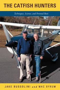 Paperback The Catfish Hunters: Techniques, Science, and Personal Bests Book