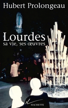 Paperback Lourdes, sa vie, ses oeuvres [French] Book
