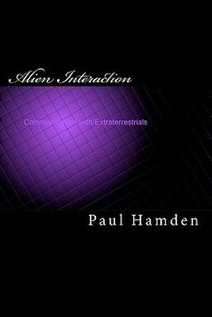 Paperback Alien Interaction: Communication With Extraterrestrials Book