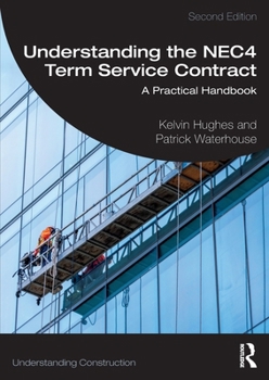 Paperback Understanding the NEC4 Term Service Contract: A Practical Handbook Book