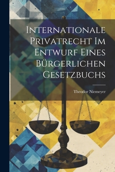 Paperback Internationale Privatrecht Im Entwurf Eines Bürgerlichen Gesetzbuchs [German] Book