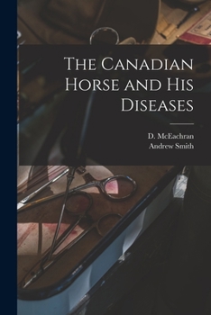 Paperback The Canadian Horse and His Diseases [microform] Book