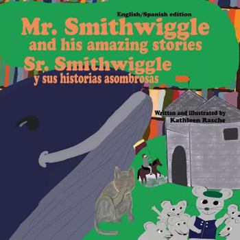 Paperback Mr. Smithwiggle and his amazing stories - English/Spanish edition [Spanish] Book