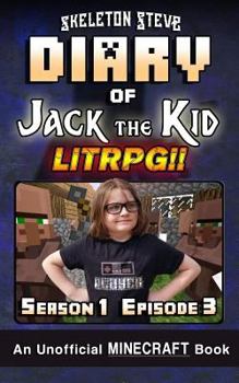 Paperback Diary of Jack the Kid - A Minecraft LitRPG - Season 1 Episode 3 (Book 3): Unofficial Minecraft Books for Kids, Teens, & Nerds - LitRPG Adventure Fan F Book