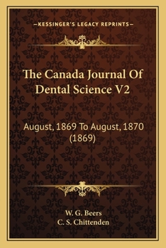 Paperback The Canada Journal Of Dental Science V2: August, 1869 To August, 1870 (1869) Book