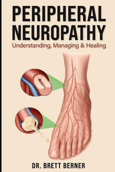 Paperback Peripheral Neuropathy: Understanding, Managing & Healing Book