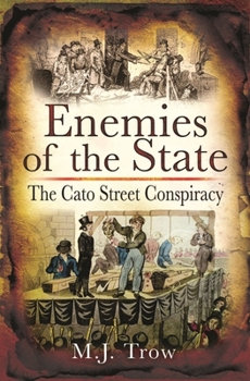 The Road to Cato Street: Conspiracy and Treason in Regency England