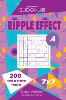 Paperback Sudoku Ripple Effect - 200 Hard to Master Puzzles 7x7 (Volume 4) Book