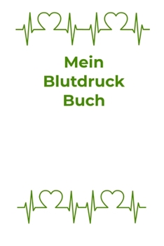 Paperback Mein Blutdruck Buch: Blutdruckpass, A5, behalten Sie die Kontrolle ?ber Ihre Blutdruckwerte durch Eintragen in dieses Notizbuch mit Platz f [German] Book