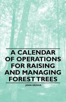 Paperback A Calendar of Operations for Raising and Managing Forest Trees Book