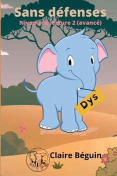 Paperback Sans défenses-Dys: Niveau de lecture 2 (avancé) [French] Book