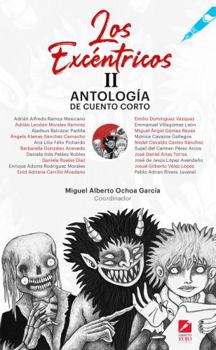 Paperback Los excéntricos II: Antología de cuento corto (Spanish Edition) [Spanish] Book