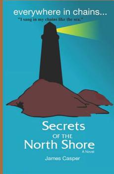 Paperback Everywhere in Chains: Secrets of the North Shore Book