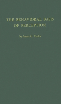 Hardcover The Behavioral Basis of Perception Book