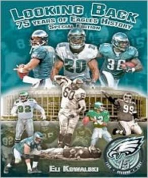 Hardcover Looking Back: 75 Years of Eagles History Book