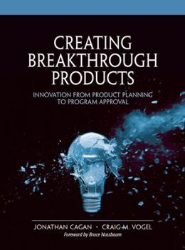Hardcover Creating Breakthrough Products: Innovation from Product Planning to Program Approval Book