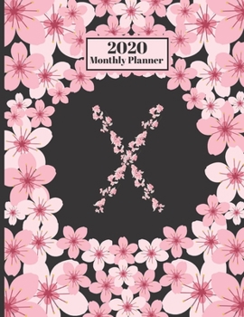 Paperback 2020 Monthly Planner: Personalized Monogram Initial X Letter X Appointment Calendar Organizer And Journal For Writing Cherry Blossoms Design Book