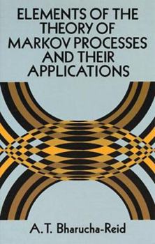 Paperback Elements of the Theory of Markov Processes and Their Applications (Dover Books on Mathematics) Book