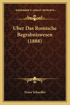 Paperback Uber Das Romische Begrabniswesen (1888) [German] Book