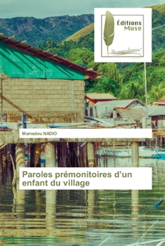 Paperback Paroles prémonitoires d'un enfant du village [French] Book