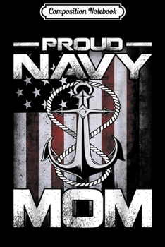 Composition Notebook: Proud Navy Mom Patriotic Sailor USA Flag  Journal/Notebook Blank Lined Ruled 6x9 100 Pages