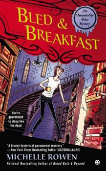 Bled & Breakfast - Book #2 of the Immortality Bites Mystery