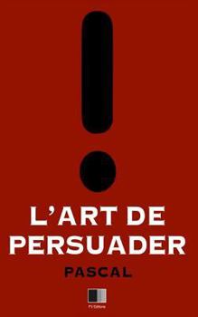 Paperback L'Art de Persuader [French] Book